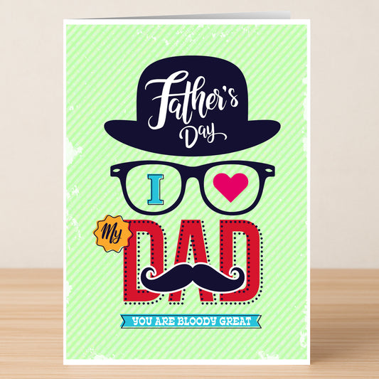 The Bloody Great Funny Father's Day Card by Twisted Gifts features a hat, glasses, and mustache graphic with "Father's Day," "I ♥ My Dad," and "You are bloody great"—perfect for making dad smile!.