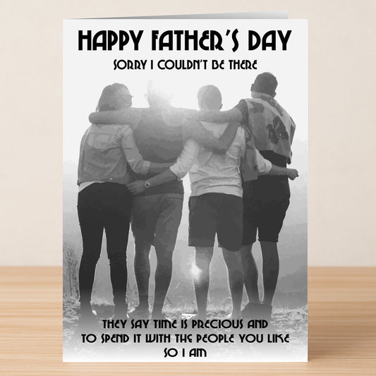 The Time Is Precious Funny Father's Day Card by Twisted Gifts features a humorous "Happy Father's Day. Sorry I couldn't be there" message above a black-and-white photo of four arm-in-arm, reminding us to cherish moments with loved ones.