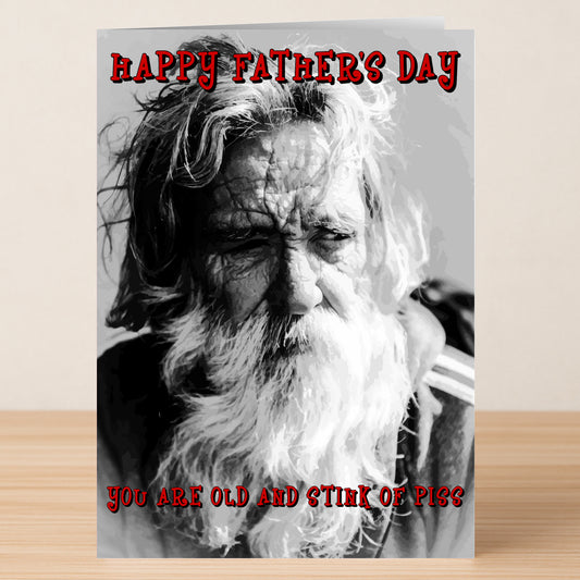 The Old and Stink Insulting Father's Day Card by Twisted Gifts features a black-and-white image of an older man with the message "Happy Father's Day – You are old and stink of piss" for a cheeky touch on Dad's day.