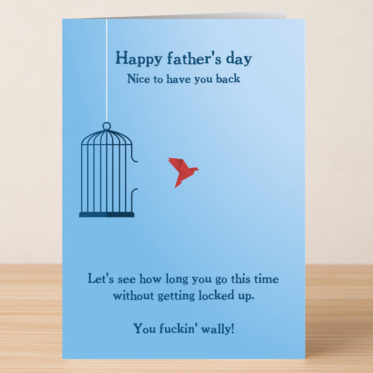 The Wally Funny Father's Day Card by Twisted Gifts features a blue design with a birdcage, flying red bird, and the cheeky message: "Happy Father's Day. Nice to have you back...without getting locked up. You fuckin' wally!.