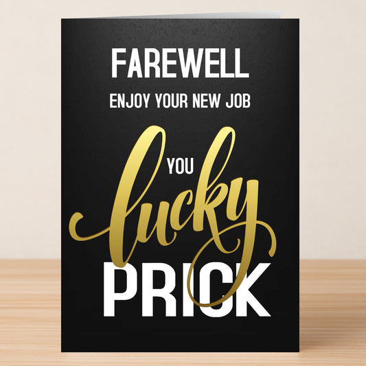 The Lucky Prick Funny Farewell Card by Twisted Gifts features "Farewell, enjoy your new job, you lucky prick" in white and gold—a cheeky card perfect for anyone with a sense of humor.