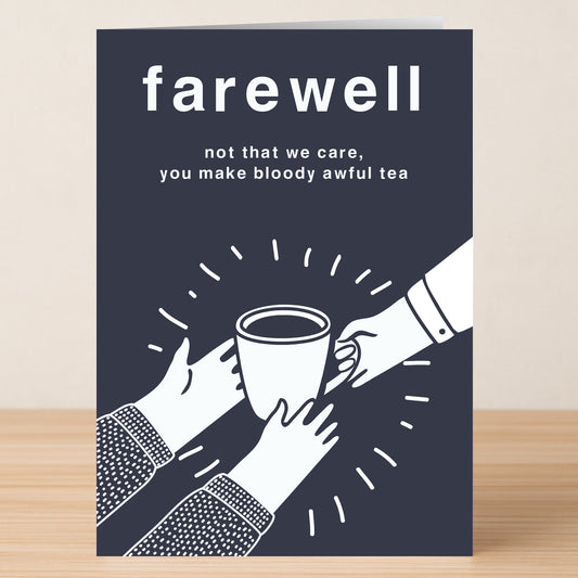 The Awful Tea Insulting Farewell Card by Twisted Gifts features hands passing a cup and the message "farewell, not that we care, you make bloody awful tea"—the perfect funny office send-off.