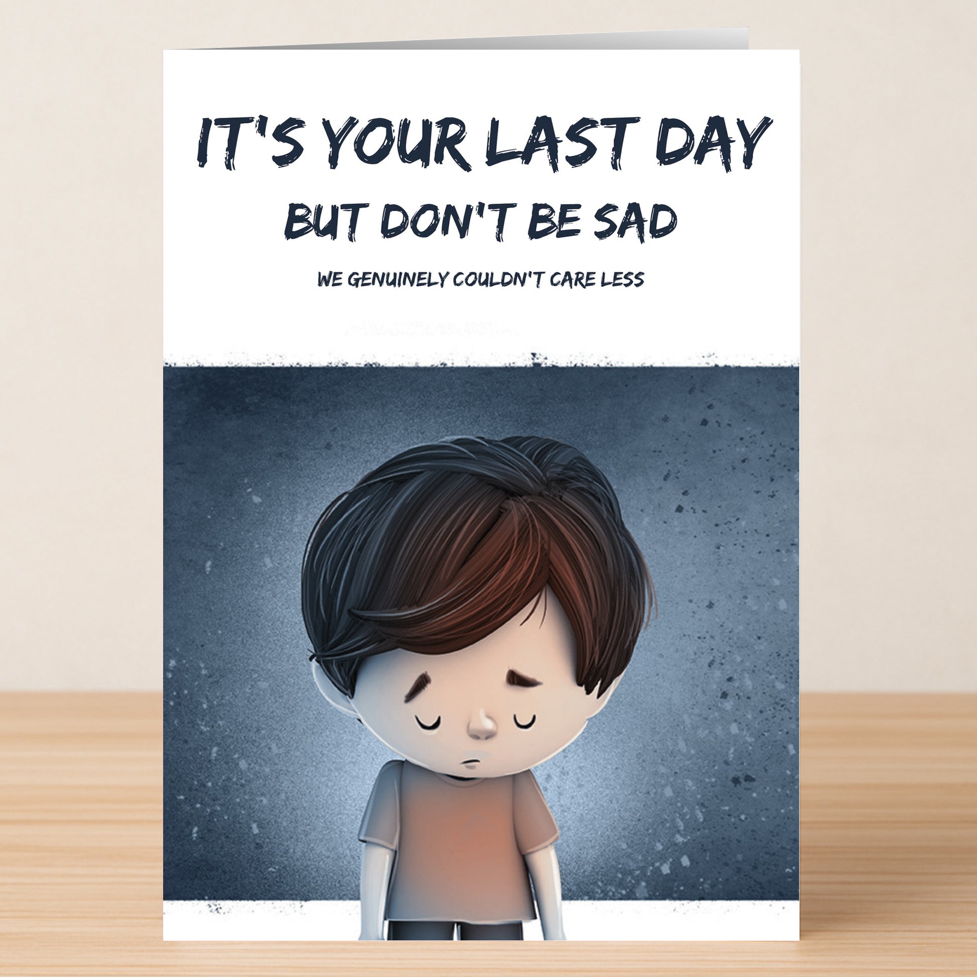 Send them off in style with the Last Day Funny Farewell Card by Twisted Gifts! Featuring a sad cartoon boy and the message, "It's your last day but don't be sad. We genuinely couldn't care less," it's perfect for a hilarious goodbye.