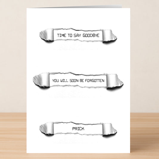 The Forgotten Rude Farewell Card by Twisted Gifts features torn paper strips on a white card revealing bold messages—"TIME TO SAY GOODBYE," "YOU WILL SOON BE FORGOTTEN," and "PRICK"—for a cheeky send-off.