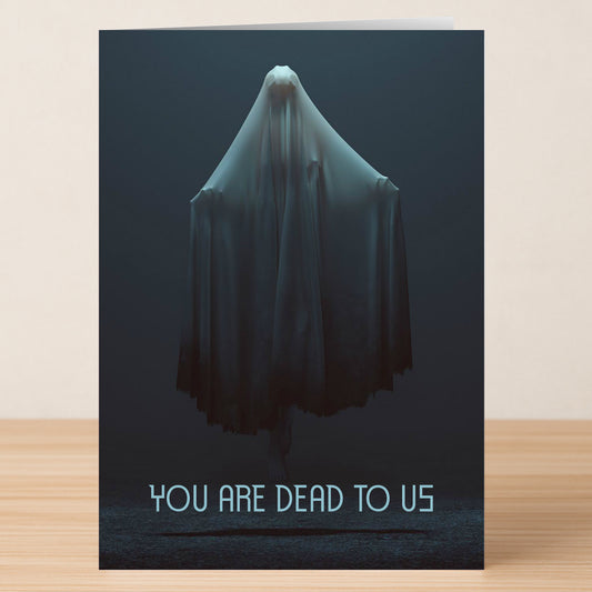 The Dead Insulting Farewell Card by Twisted Gifts features a ghost in a white sheet and the text "YOU ARE DEAD TO US," delivering humorous insults for a memorable, tongue-in-cheek sendoff.