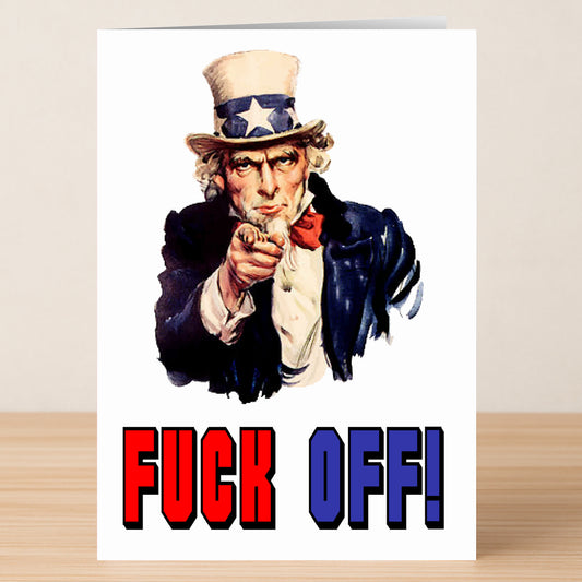 The Fuck Off Rude Farewell Card by Twisted Gifts features Uncle Sam pointing forward with “FUCK OFF!” in bold red and blue—perfect for anyone who loves a cheeky, humorous card.