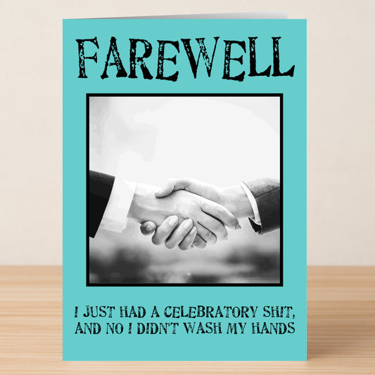 Twisted Gifts’ Wash My Hands Rude Farewell Card features a turquoise design with a black-and-white handshake and the bold message: “I JUST HAD A CELEBRATORY SHIT, AND NO I DIDN’T WASH MY HANDS.” Ideal for fans of cheeky goodbyes.