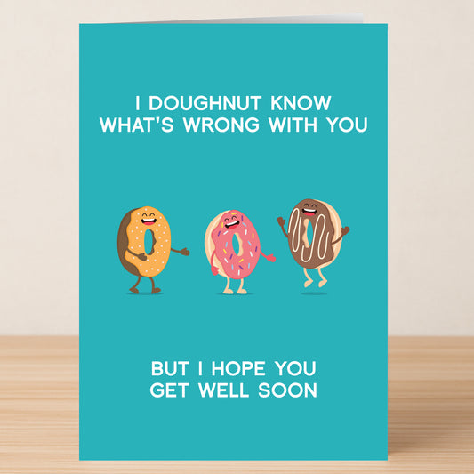 The Doughnut Rude Get Well Soon Card by Twisted Gifts features fun donut illustrations and the message: "I doughnut know what's wrong with you but I hope you get well soon.