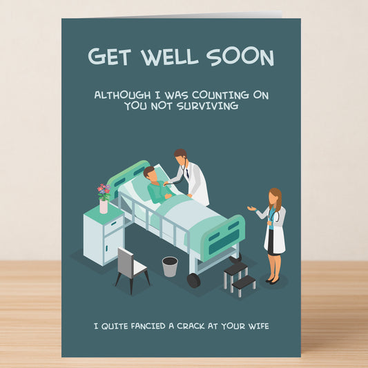 The Survivor Rude Get Well Soon Card by Twisted Gifts shows a patient in bed with doctors and reads: "Get well soon. Although I was counting on you not surviving. I quite fancied a crack at your wife.
