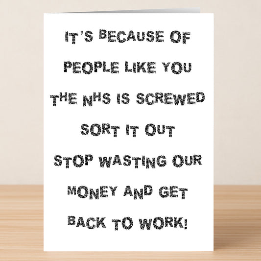 The Back To Work Rude Get Well Soon Card by Twisted Gifts features bold text: "IT'S BECAUSE OF PEOPLE LIKE YOU THE NHS IS SCREWED... GET BACK TO WORK!"—an ideal funny card for friends with a cheeky sense of humor.