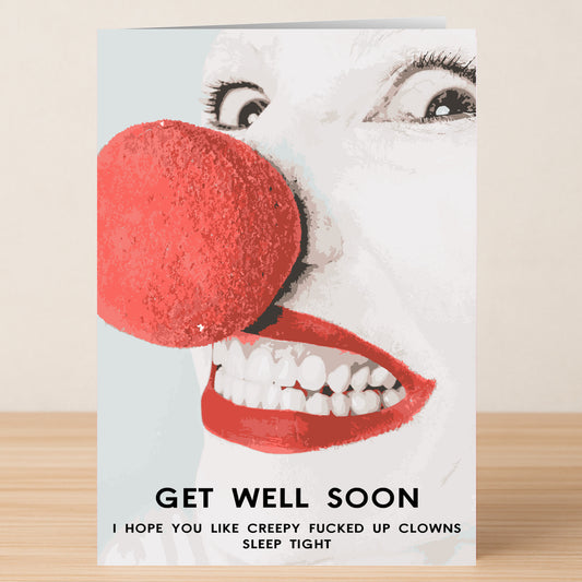 The Creepy Clown Funny Get Well Soon Card by Twisted Gifts features a grinning red-nosed clown and the message: "GET WELL SOON. I HOPE YOU LIKE CREEPY FUCKED UP CLOWNS. SLEEP TIGHT." Perfect for fans of twisted humor!.