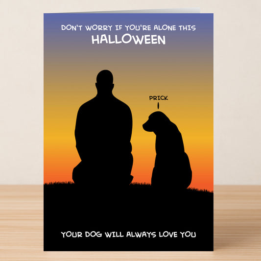 The Prick Dog Insulting Halloween Card by Twisted Gifts features Halloween silhouettes of a person and dog at sunset, paired with witty text about a dog's unconditional love.