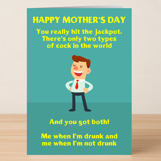 The Two Types Funny Mother's Day Card by Twisted Gifts features a cartoon man and the message: "Happy Mother's Day. You really hit the jackpot. There’s only two types of cock in the world. And you got both!.