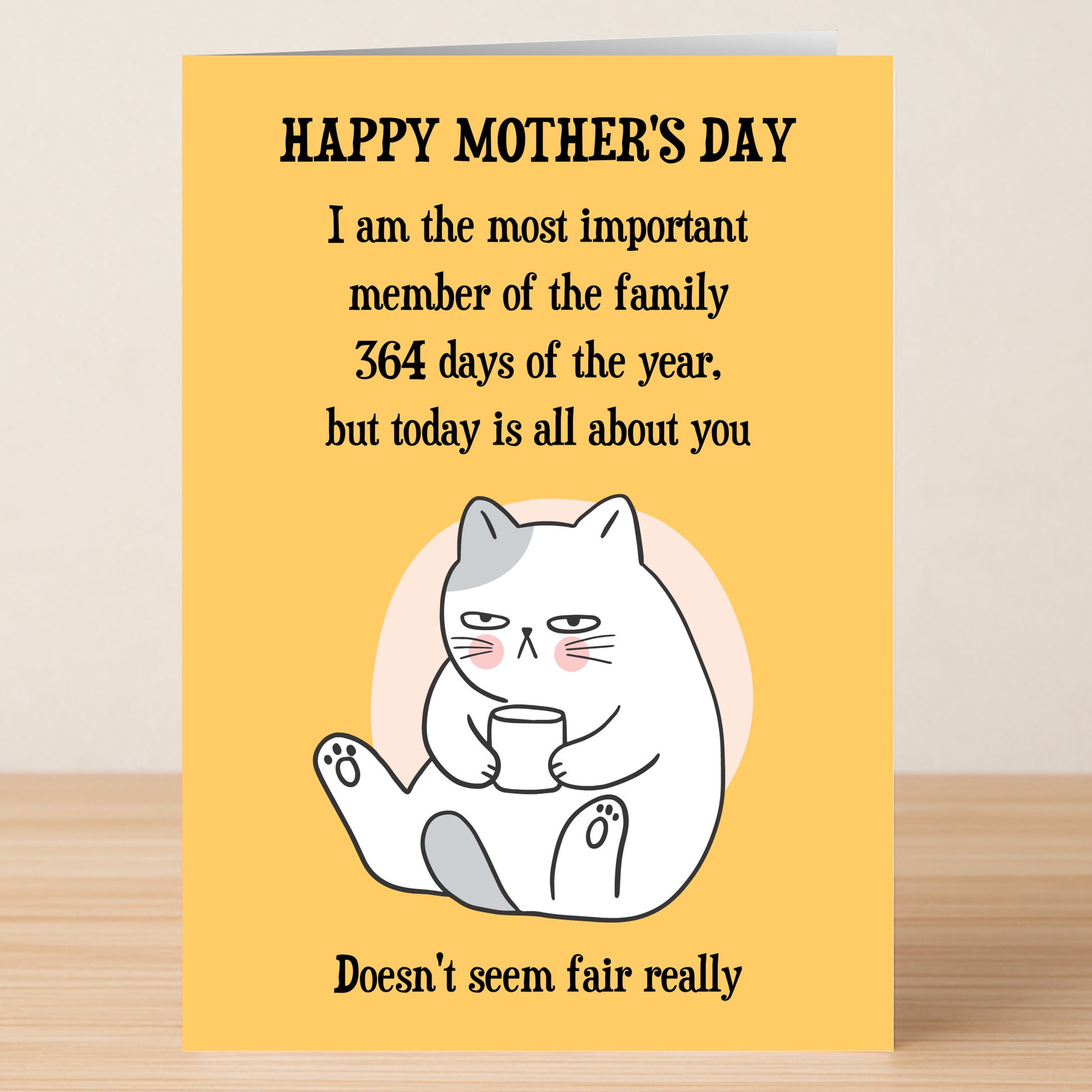 Make her laugh with the Twisted Gifts 364 Days Funny Mother's Day Card, featuring a cartoon cat holding a mug and a witty message about the cat usually being the family's VIP.