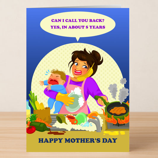The 5 Years Rude Mother's Day Card by Twisted Gifts features a cartoon mom juggling a crying baby, phone call, and messy cooking. Front text: "Can I call you back? Yes, in about 5 years. Happy Mother's Day." Perfect for a funny greeting!.