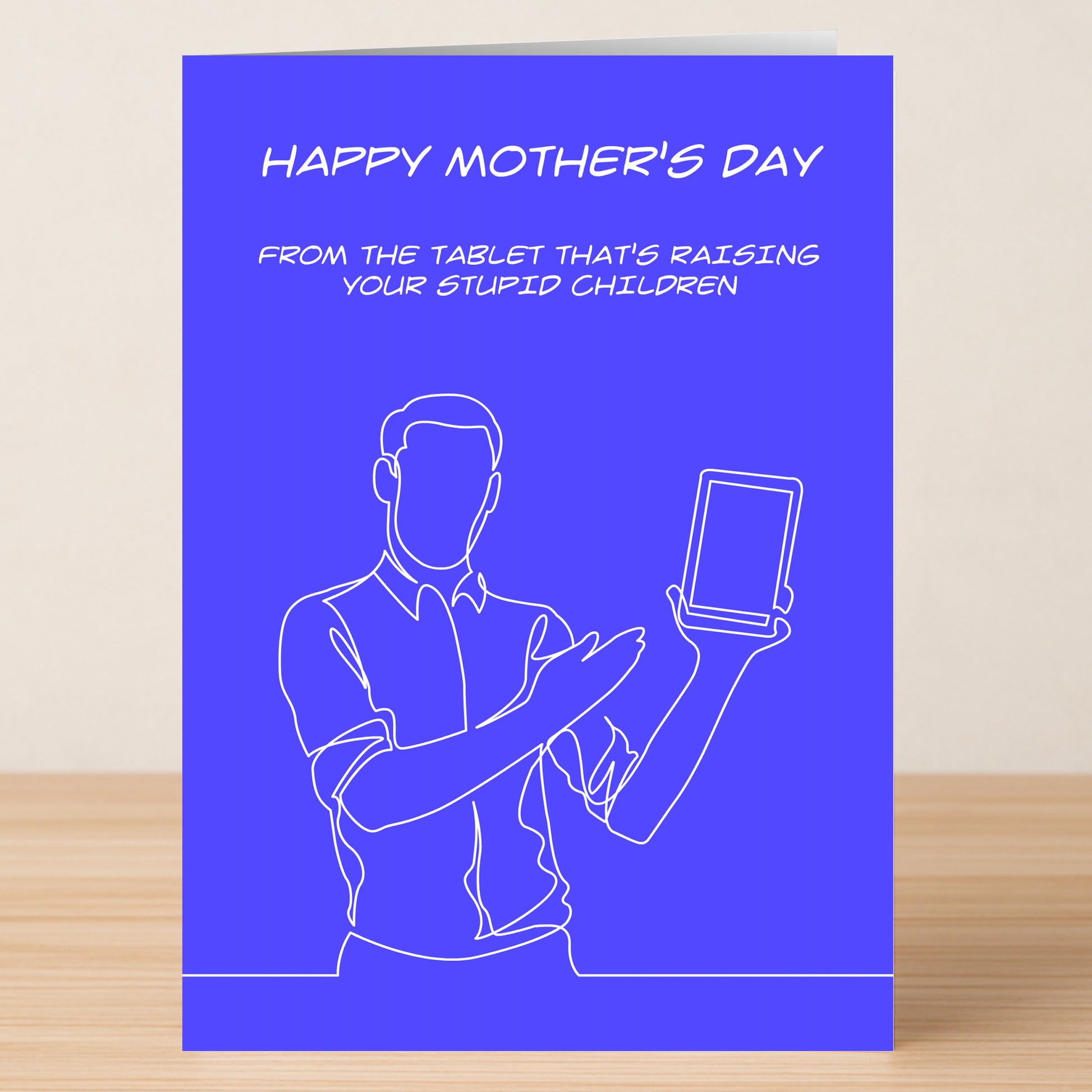 Twisted Gifts Tablet Insulting Mother's Day Card features a blue cover with a minimal line drawing of a person holding a tablet and the humorous message: "Happy Mother's Day from the tablet that's raising your stupid children.