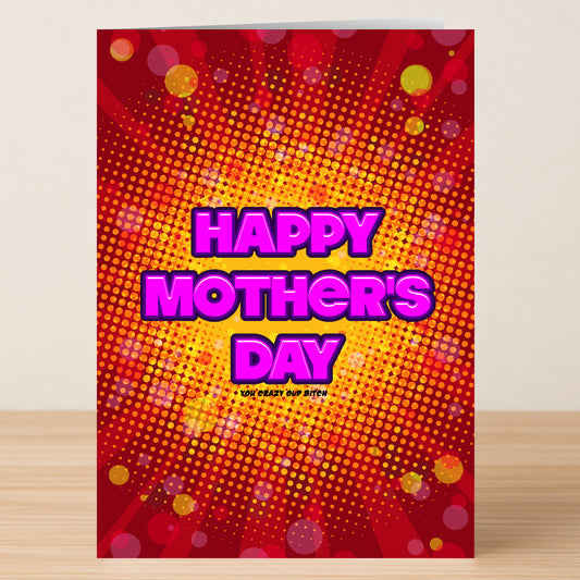 The Crazy Bitch Rude Mother's Day Card by Twisted Gifts features a red and yellow comic-style background with "Happy Mother's Day" in bold pink and the phrase "You crazy old bitch"—ideal for anyone who loves edgy, humorous cards.