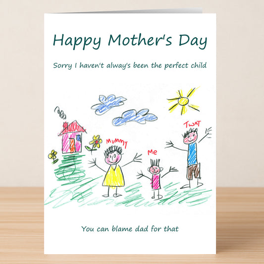 The Blame Dad Funny Mother's Day Card by Twisted Gifts features a childlike family drawing and a playful message blaming Dad for not being the perfect child—a lighthearted card she'll love!.