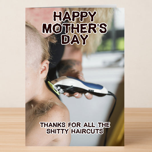 The Haircuts Rude Mother's Day Card by Twisted Gifts shows a messy buzz cut and reads, "HAPPY MOTHER'S DAY. THANKS FOR ALL THE SHITTY HAIRCUTS." Perfect for moms with a sense of humor who love to laugh.