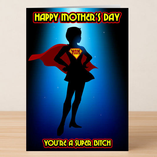 The Super Bitch Insulting Mother's Day Card by Twisted Gifts features a superhero mom silhouette with "MOM" on her chest and the cheeky message, "Happy Mother's Day – You're a super bitch.