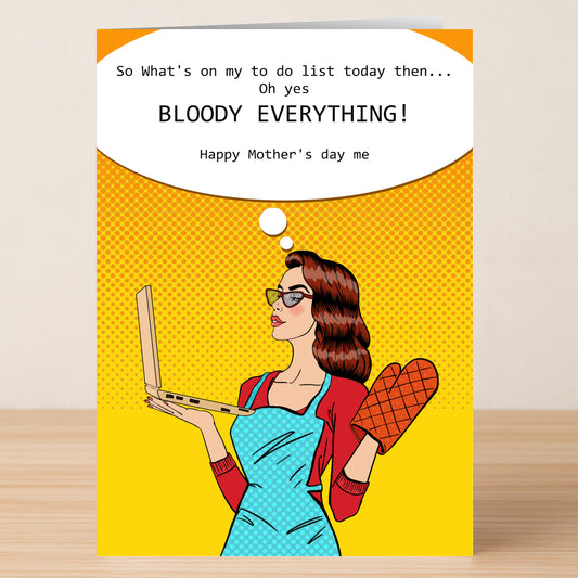 The Twisted Gifts Everything Funny Mother's Day Card features a woman in glasses and an apron holding a laptop and oven mitt, thinking "BLOODY EVERYTHING! Happy Mother's day me." Perfect for the multitasking mom.