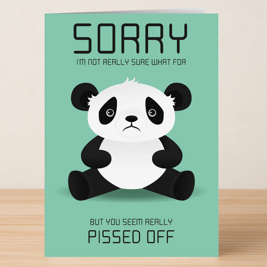 The Sorry For Something Funny Sorry Card by Twisted Gifts features a sad cartoon panda and the message: "Sorry I'm not really sure what for but you seem really pissed off." A quirky card for unpredictable moods.