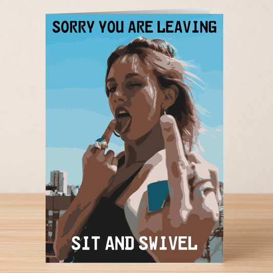 The Sit And Swivel Rude Sorry Card by Twisted Gifts is a funny farewell card featuring a bold woman, middle finger raised, tongue out, and the phrases "SORRY YOU ARE LEAVING" and "SIT AND SWIVEL." Perfect for an unforgettable goodbye!.