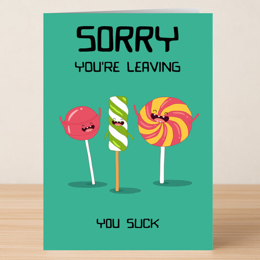 The Twisted Gifts You Suck Insulting Sorry Card features cartoon lollipops and "SORRY YOU'RE LEAVING YOU SUCK" on green—a playful, humorous way to say goodbye.