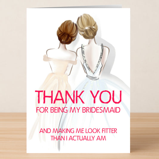 Look Fitter Funny Thank You Card by Twisted Gifts: Features two women in dresses, seen from behind, with the message, "Thank you for being my bridesmaid and making me look fitter than I actually am." A humorous way to show your gratitude!.