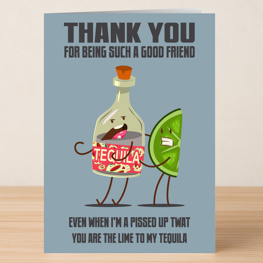 The Tequila Funny Thank You Card by Twisted Gifts features a cartoon tequila bottle and lime slice hugging with the message: "Thank you for being such a good friend. Even when I’m a pissed up twat you are the lime to my tequila.