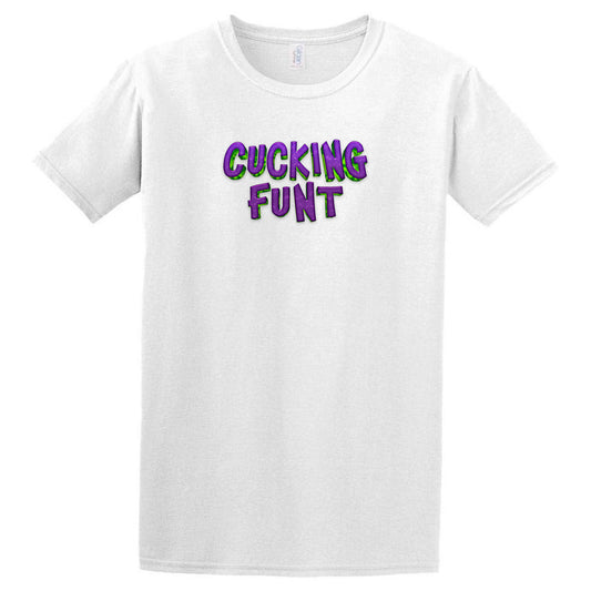 The Cucking Funt T-Shirt by Twisted Gifts features bold, colorful block letters on the front, offering a playful twist on classic style and making it a funny must-have for fans of witty apparel.