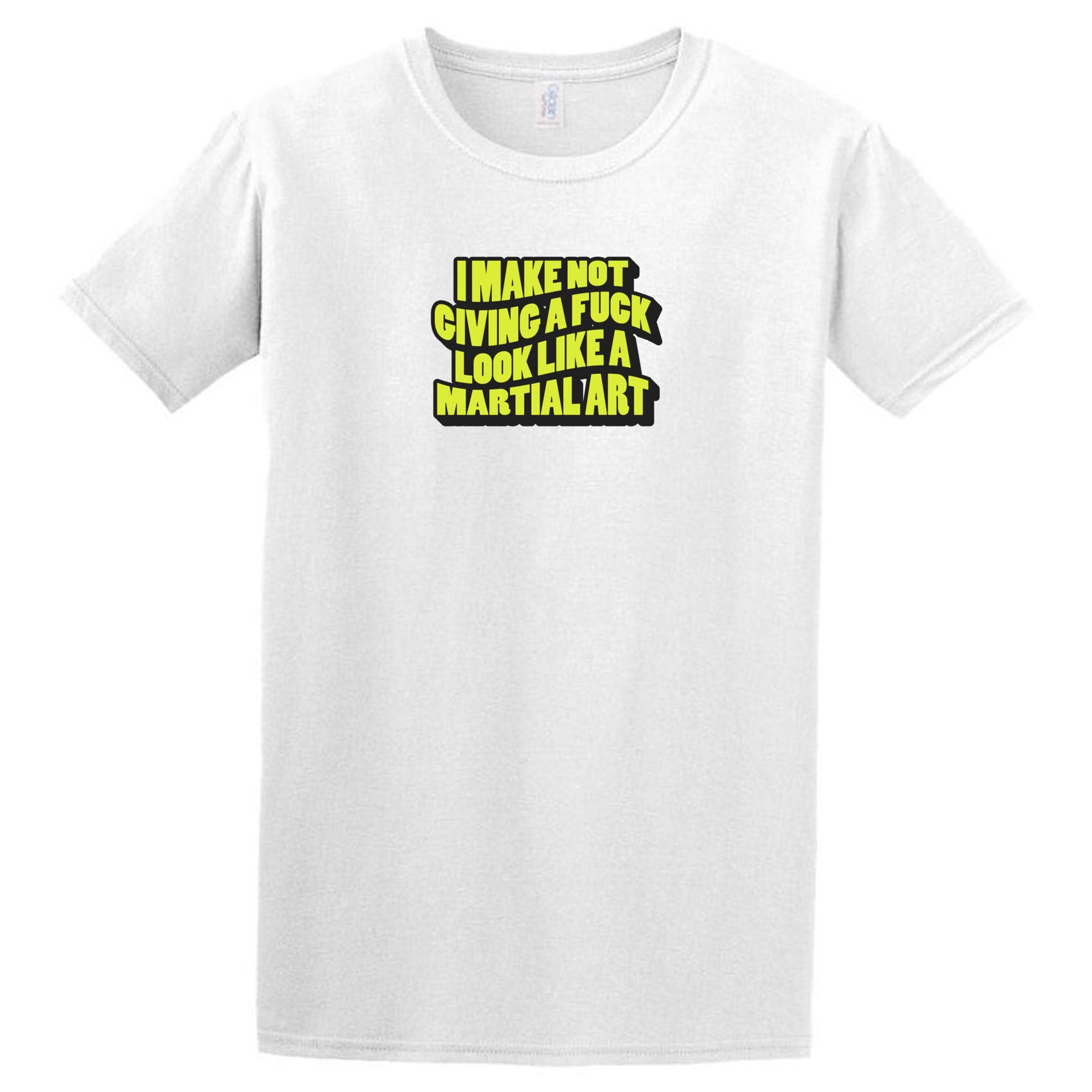 The Twisted Gifts Martial Art T-Shirt features bold yellow and black text: "I make not giving a fuck look like a martial art." This funny graphic tee is perfect for anyone with unbothered energy.