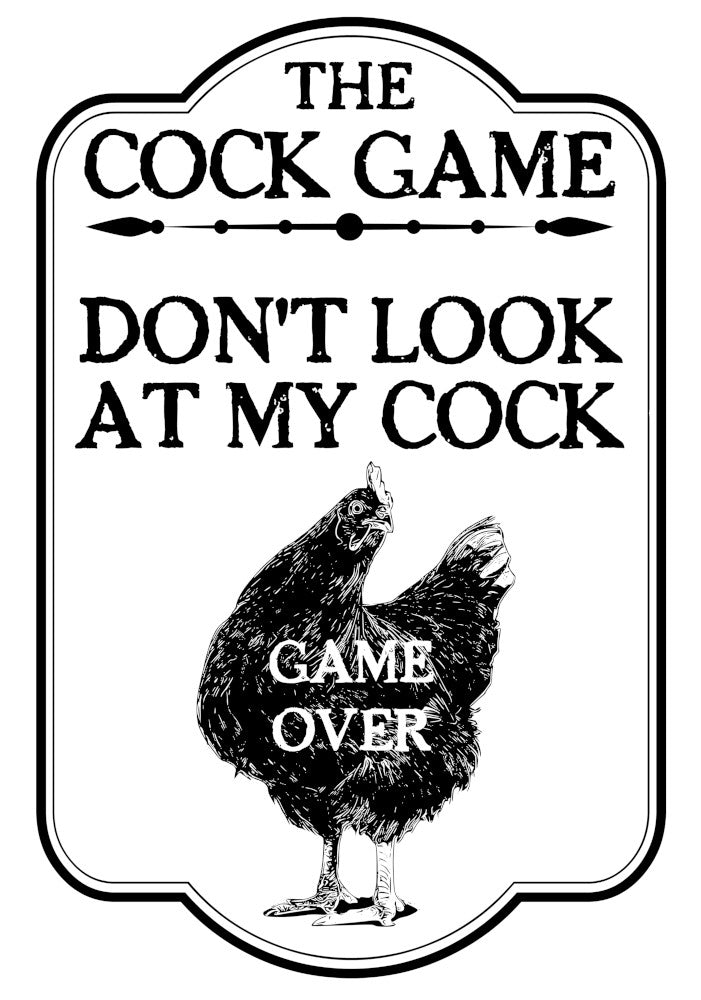 An appealing t-shirt from Twisted Gifts, featuring a black and white illustration of a chicken with the text "The Cock Game" at the top, "Don't Look at My Cock" in the middle, and "Game Over" overlaying the chicken. The Cock Game T-Shirt is made from comfortable fabric, making it perfect for those "Hangover Loading" days.