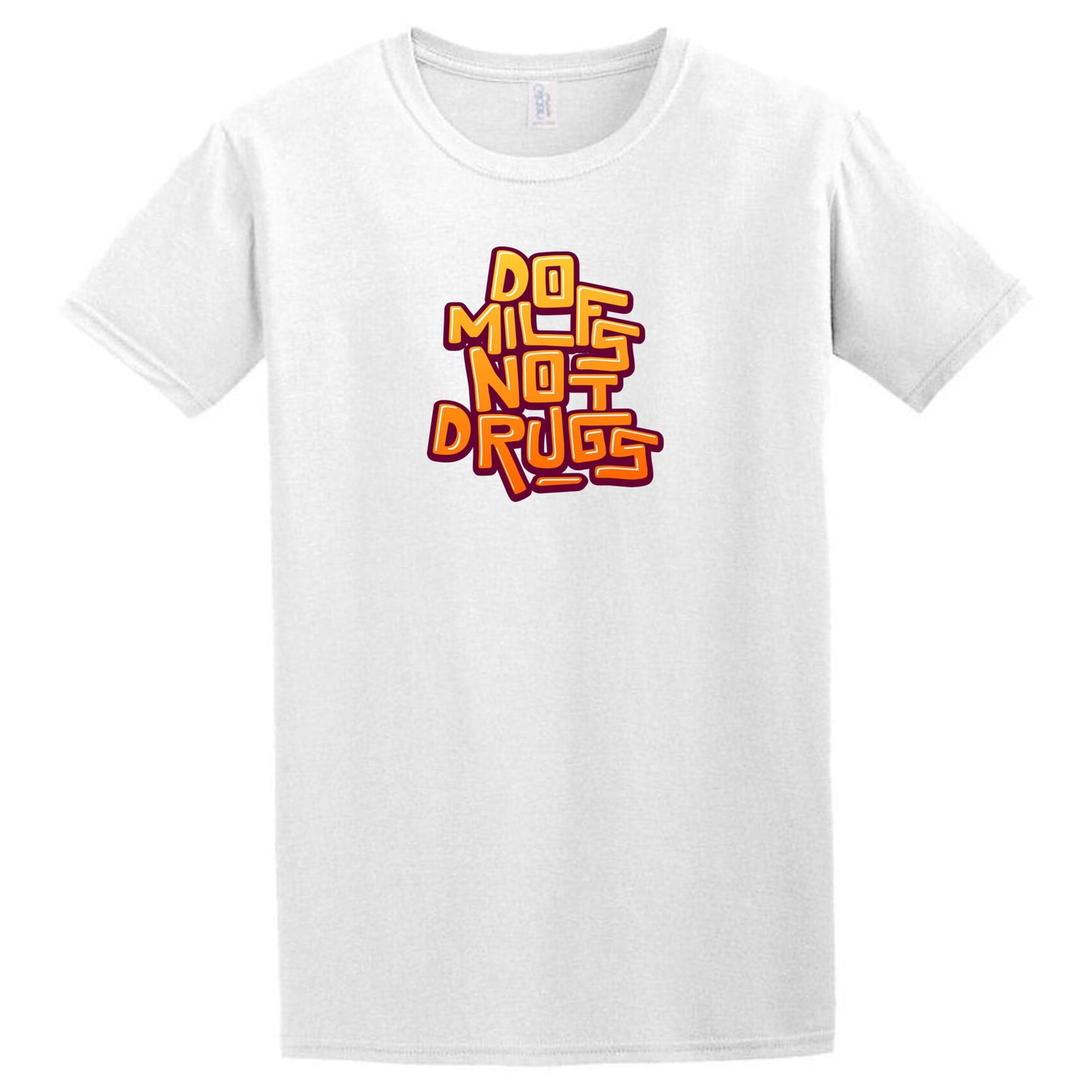 A white "Milfs T-Shirt" by Twisted Gifts, featuring the text "Do Miles Not Drugs" in bold, stylized red and orange letters on the front, promoting a drug-free lifestyle.