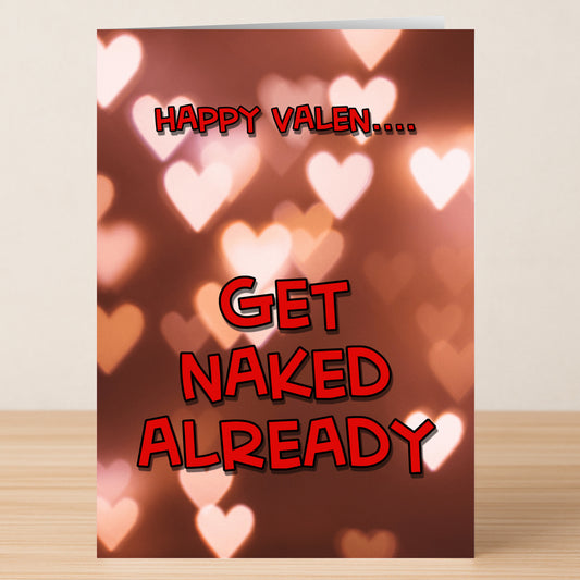 The Get Naked Rude Valentine's Card by Twisted Gifts features a playful blurred heart design with the message "HAPPY VALEN.... GET NAKED ALREADY," ideal for adding humor and romance to your celebration.
