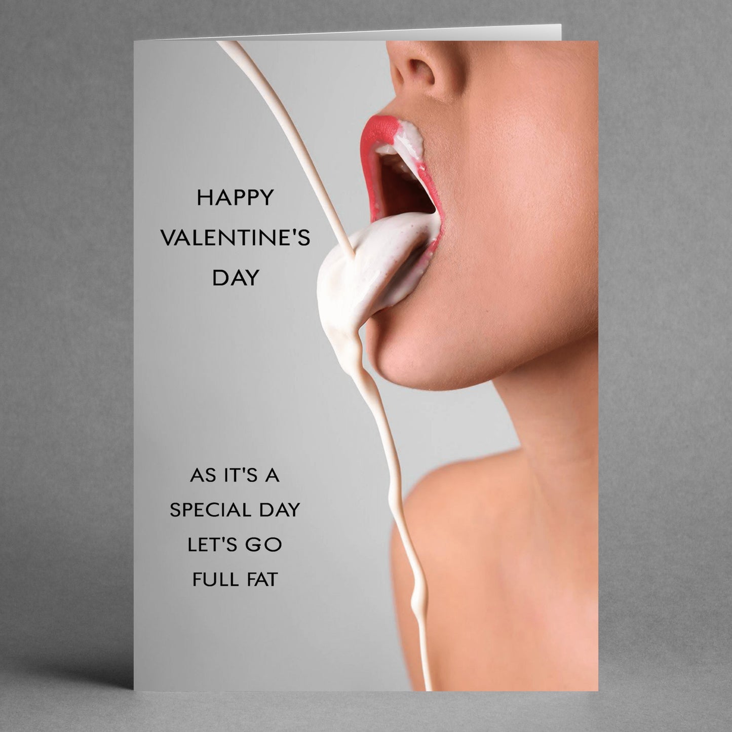 A cheeky Valentine's card from Twisted Gifts, called the Full Fat Rude Valentine's Card, features someone licking white liquid and includes the message: "Happy Valentine's Day. As it's a special day, let's go full fat.