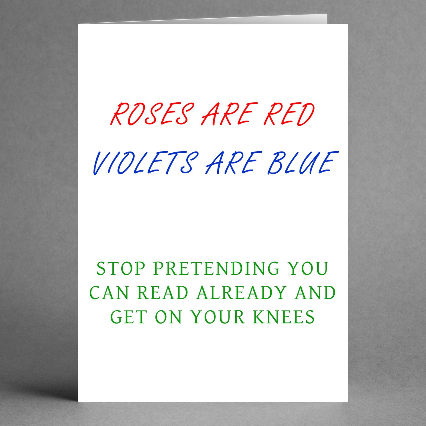 Introducing the "Roses Knees Twisted Valentine's Card" by Twisted Gifts: "Roses are red, violets are blue, stop pretending you can read already and get on your knees." This one-of-a-kind greeting card offers humor with a cheeky twist, ideal for those who enjoy a bold message.