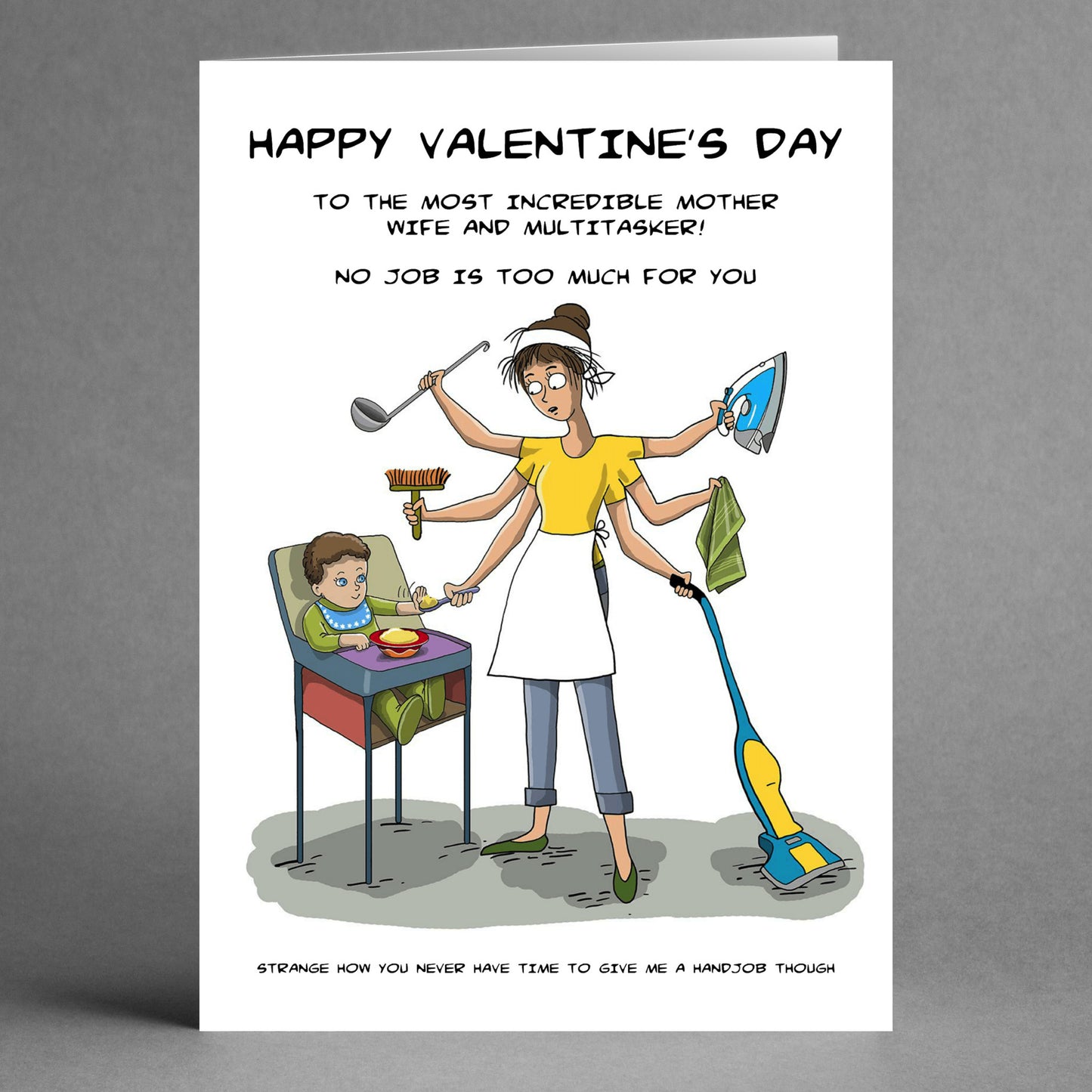 Introducing the Multitasker Funny Valentine's Card from Twisted Gifts: This card humorously portrays a woman with four arms, skillfully juggling household items while looking after a child. It features a charming message that says, "Happy Valentine's Day to the most incredible mother, wife, and multitasker with a funny side.