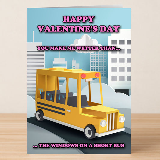 The Short Bus Funny Valentine's Card by Twisted Gifts features a cartoon yellow short bus on a city background with the cheeky message: "Happy Valentine's Day. You make me wetter than... the windows on a short bus.