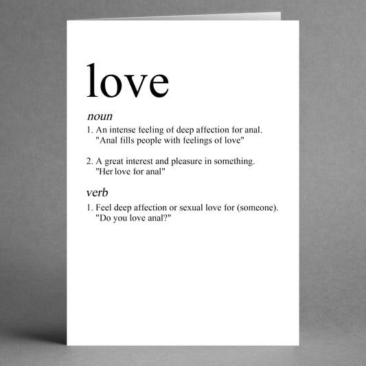 The "Love Funny Valentine's Card" by Twisted Gifts offers a clever twist, using the word "love" both as a noun and verb accompanied by humorous references to "anal" for contextual purposes in each definition. Its distinctive design is ideal for those who enjoy a mix of sharp wit and playful charm.