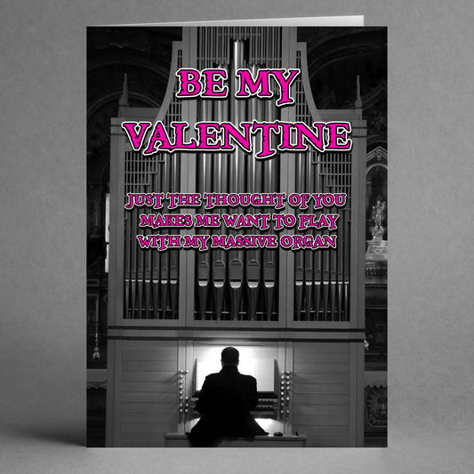 The Organ Rude Valentine's Card by Twisted Gifts adds a cheeky humor twist to Valentine's Day, featuring a person playing a grand organ with the text "Be My Valentine" and a playful message about tickling the right keys. This humorous card is ideal for anyone who enjoys musical wit!