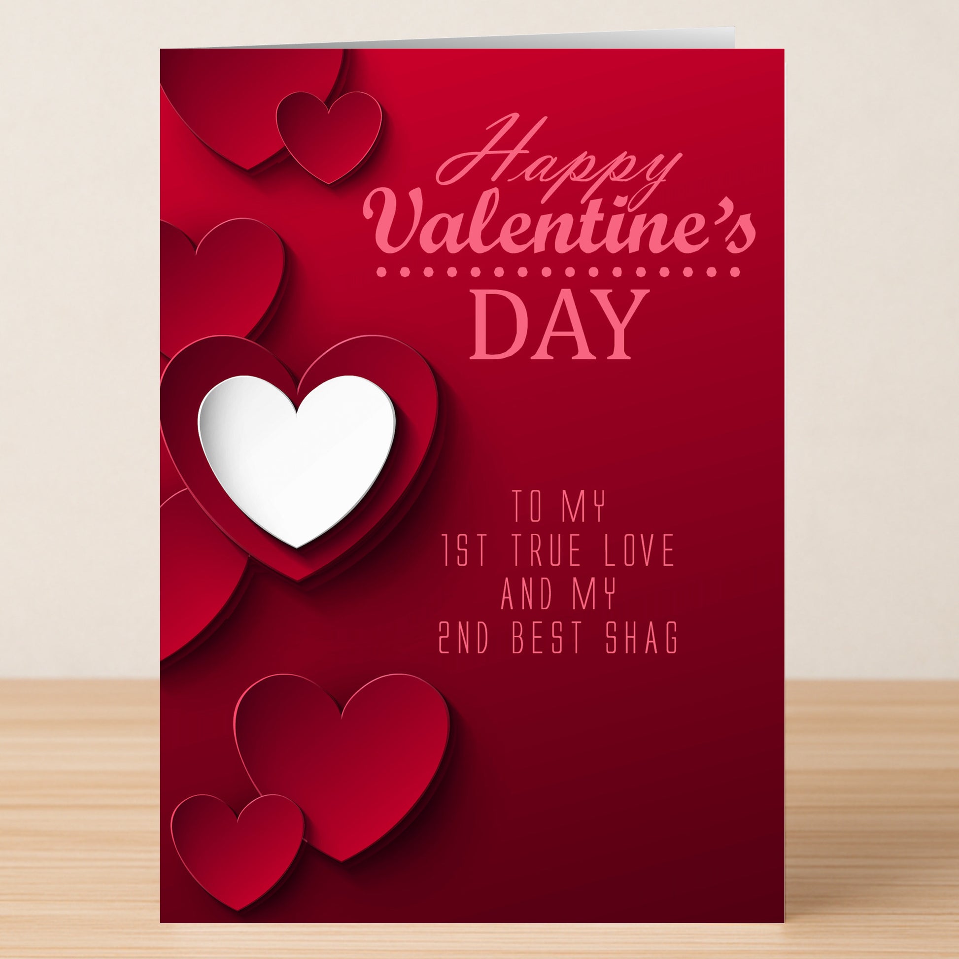 The 2nd Best Funny Valentine's Card by Twisted Gifts is a red card with layered hearts and the text: "Happy Valentine's Day. To my 1st true love and my 2nd best shag." A hilarious card for those with a sense of humor.