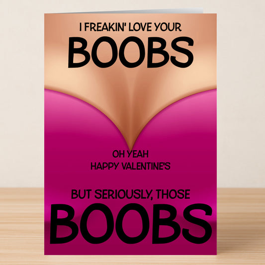 The Boobs Rude Valentine's Card by Twisted Gifts: a cheeky card with cartoon cleavage and bold text—"I freakin' love your boobs. Oh yeah, Happy Valentine's. But seriously, those boobs." An unforgettable, unconventional Valentine’s message!.