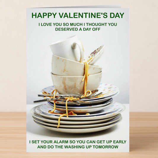 The Get Up Early Funny Valentine's Card by Twisted Gifts shows dirty dishes and cutlery with the message: "Happy Valentine's Day. I love you so much I thought you deserved a day off..."—ideal for a romantic holiday laugh!.