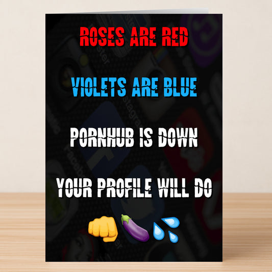 The "Your Profile Funny Valentine's Card" by Twisted Gifts features the text: "Roses are red, Violets are blue, Pornhub is down, Your profile will do," plus playful emojis—perfect for making your Valentine smile!.