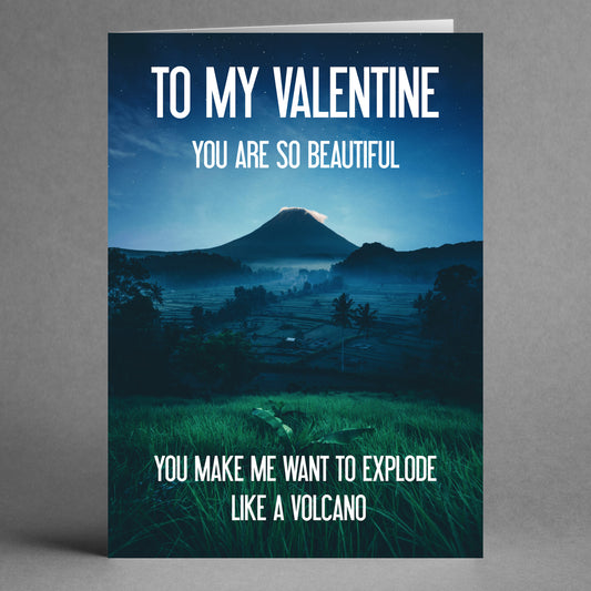 The Volcano Rude Valentine's Card by Twisted Gifts features a volcano beneath a starry sky, paired with the heartfelt message: "To my Valentine, you are so beautiful. You make me want to explode like a volcano.