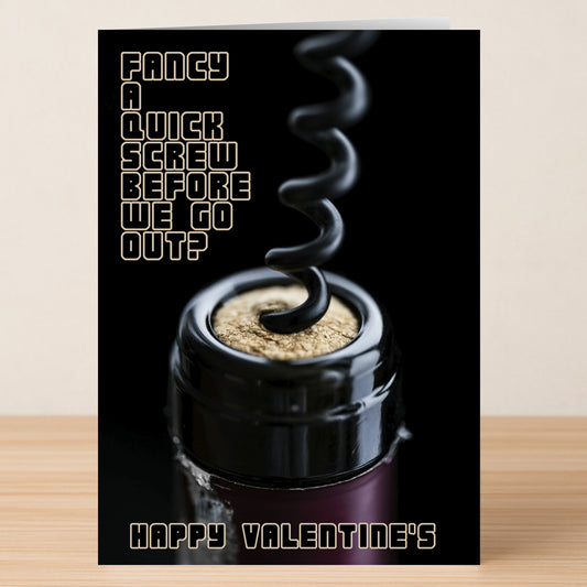 The Twisted Gifts Quick Screw Rude Valentine's Card features a corkscrew in a wine bottle with the playful text: "Fancy a quick screw before we go out? Happy Valentine's.