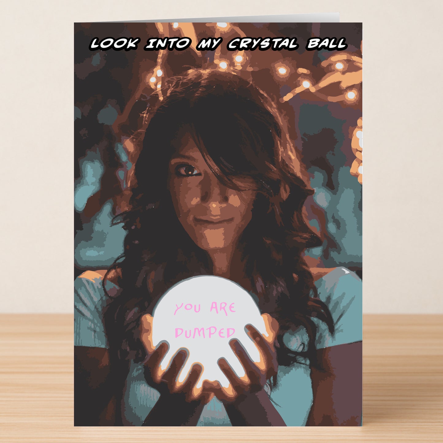 A woman holds a glowing crystal ball that says "you are dumped" with "LOOK INTO MY CRYSTAL BALL" above—Twisted Gifts’ Crystal Ball Funny You're Dumped Card is a hilarious way to say goodbye or send a witty greeting.