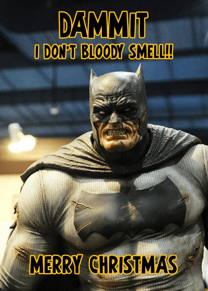 This hilarious Batman Smells Funny Christmas Card featuring the words "dammit i don't bloody smell merry Christmas," makes it a perfect addition to any collection of Twisted Gifts or a great choice for a humorous Christmas.