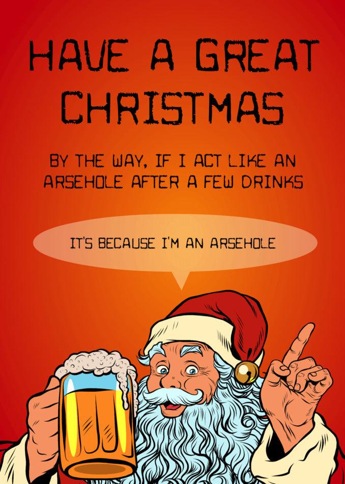 Santa holding a beer and saying have a great Christmas while holding a Twisted Gifts "Because I’m An Arsehole" Christmas card.